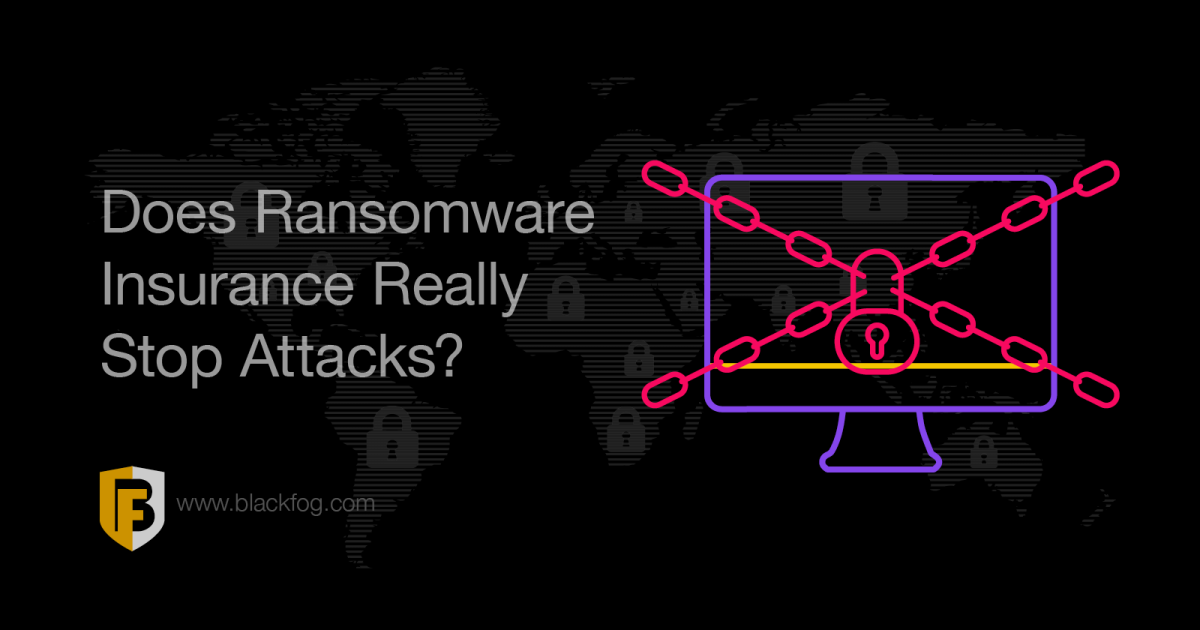 Why Ransomware Insurance Doesn't Protect Your Business From Attack ...