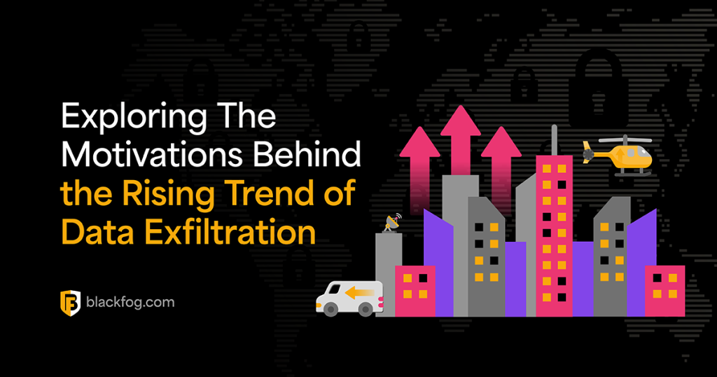 motivations behind data exfiltration