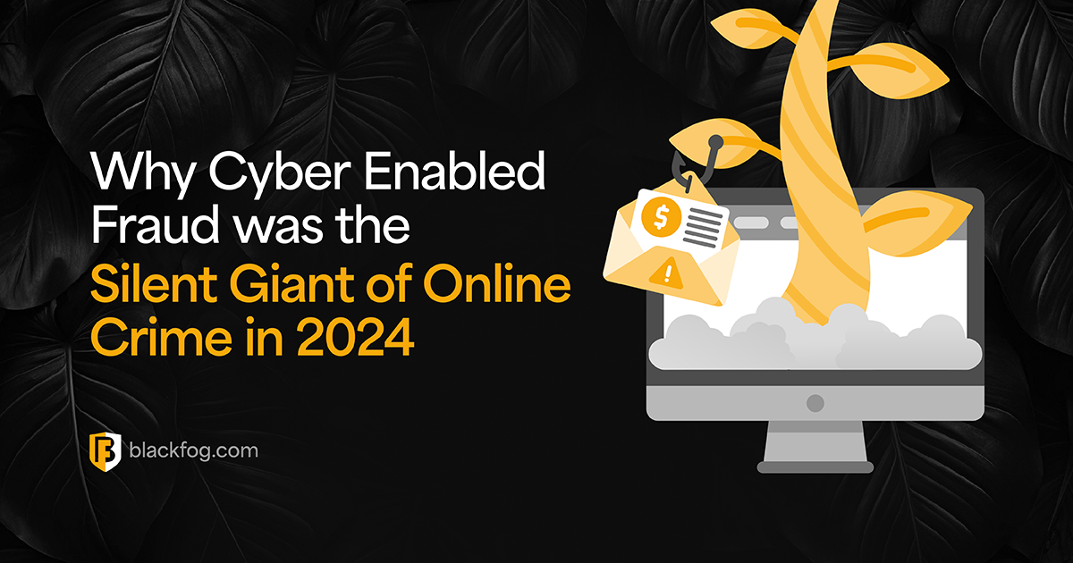 Cyber Enabled Fraud