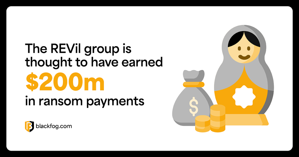 The REVil group is thought to have earned $200m in ransom payments