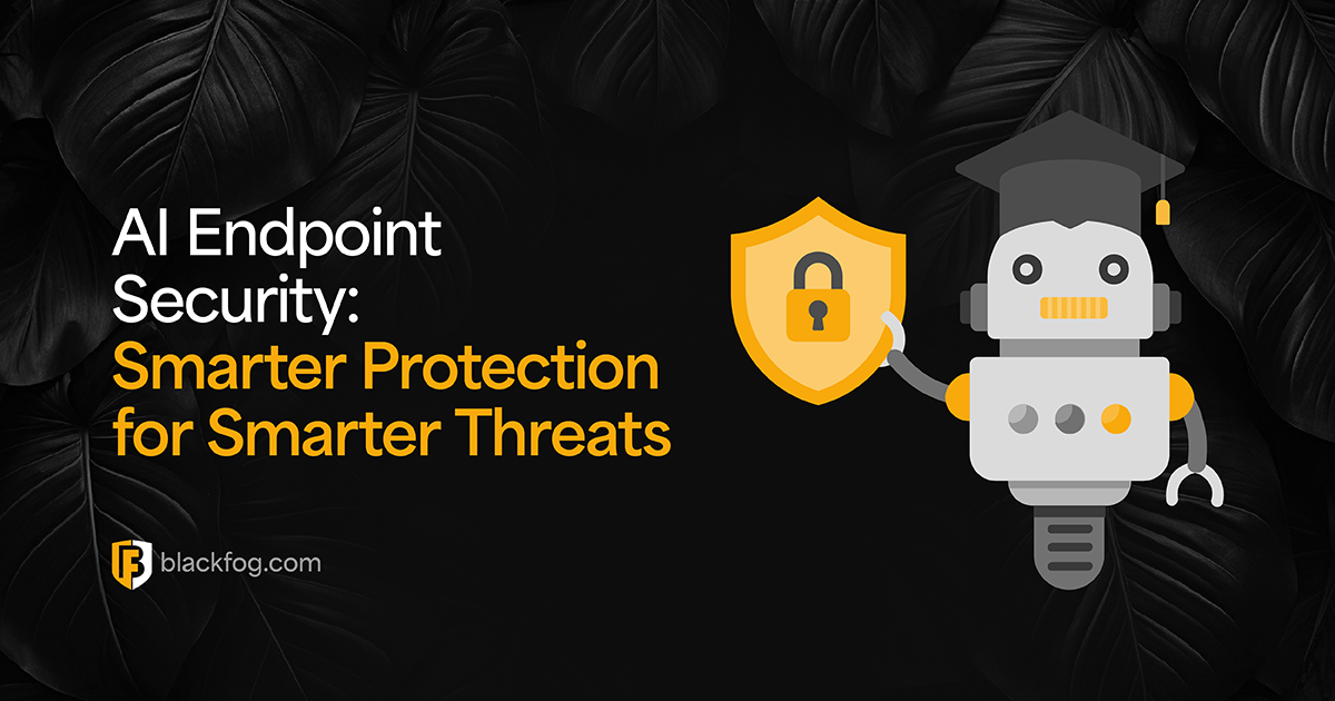 AI Endpoint Security: Smarter Protection for Smarter Threats