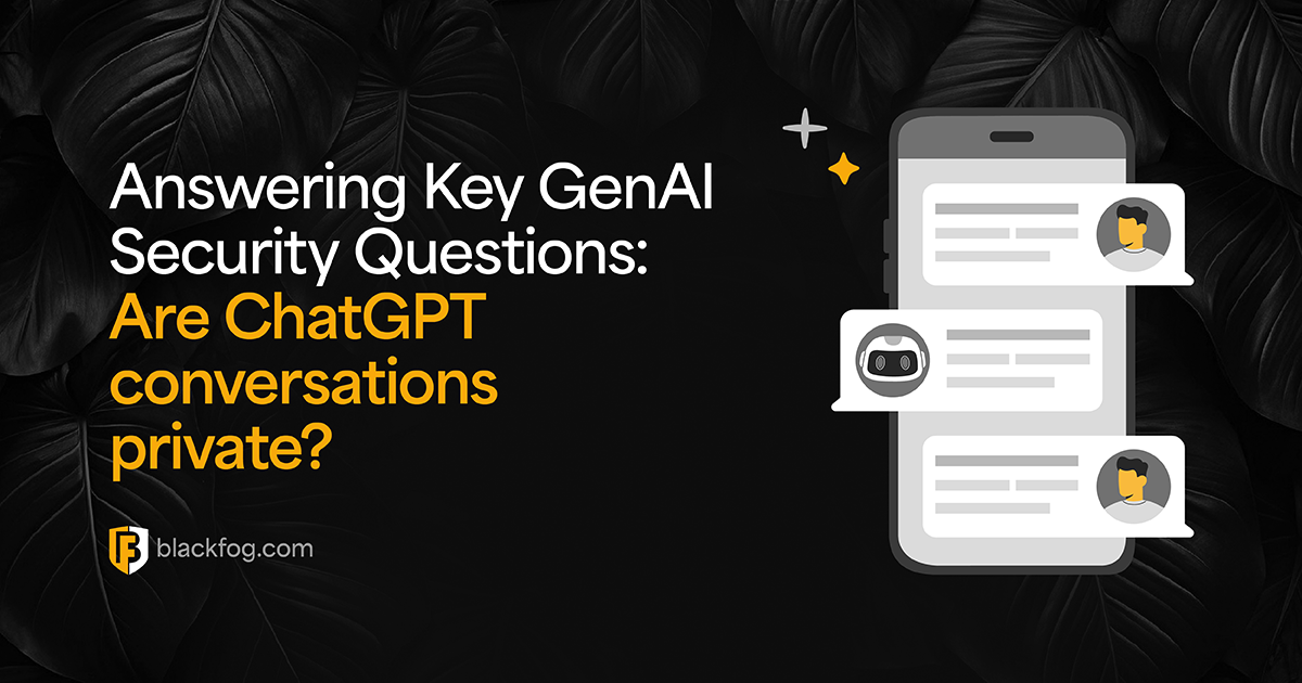 Answering Key GenAI Security Questions: Are ChatGPT conversations private?