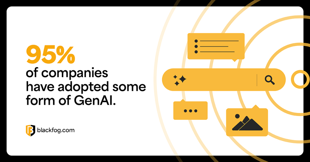 95% of companies have adopted some form of GenAI