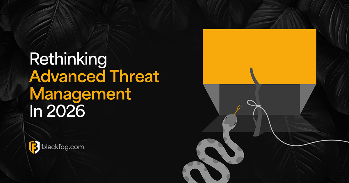 Rethinking Advanced Threat Management In 2026