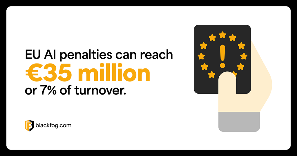 EU AI penalties can reach €35 million or 7% of turnover EU AI penalties can reach €35 million or 7% of turnover