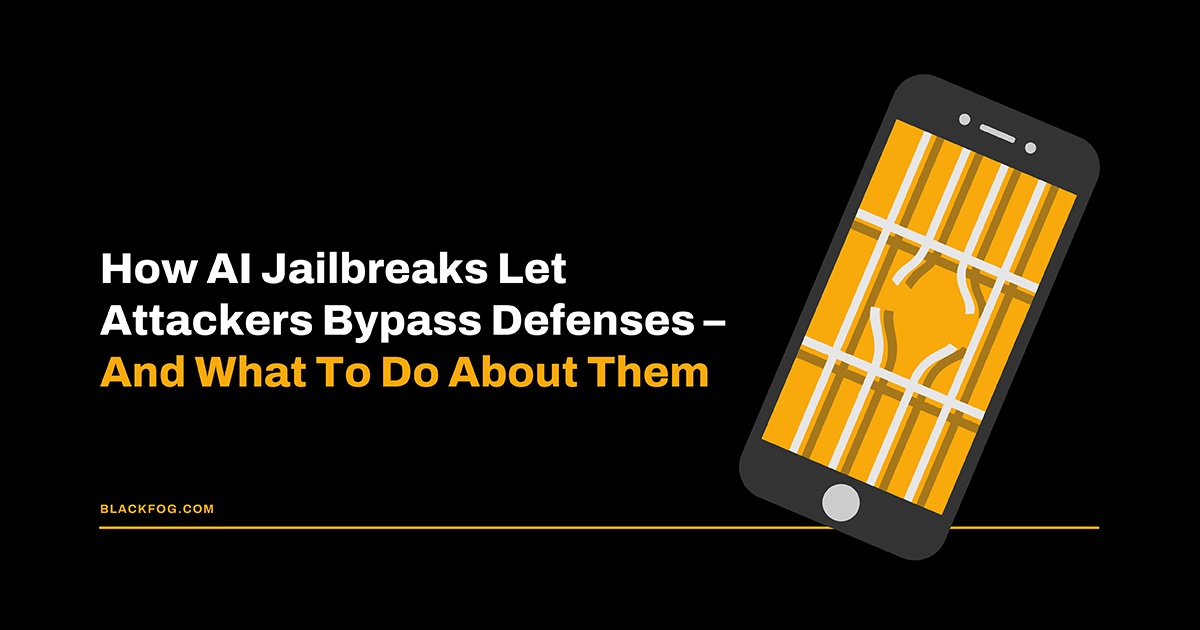 How AI Jailbreaks Let Attackers Bypass Defenses - And What To Do About Them