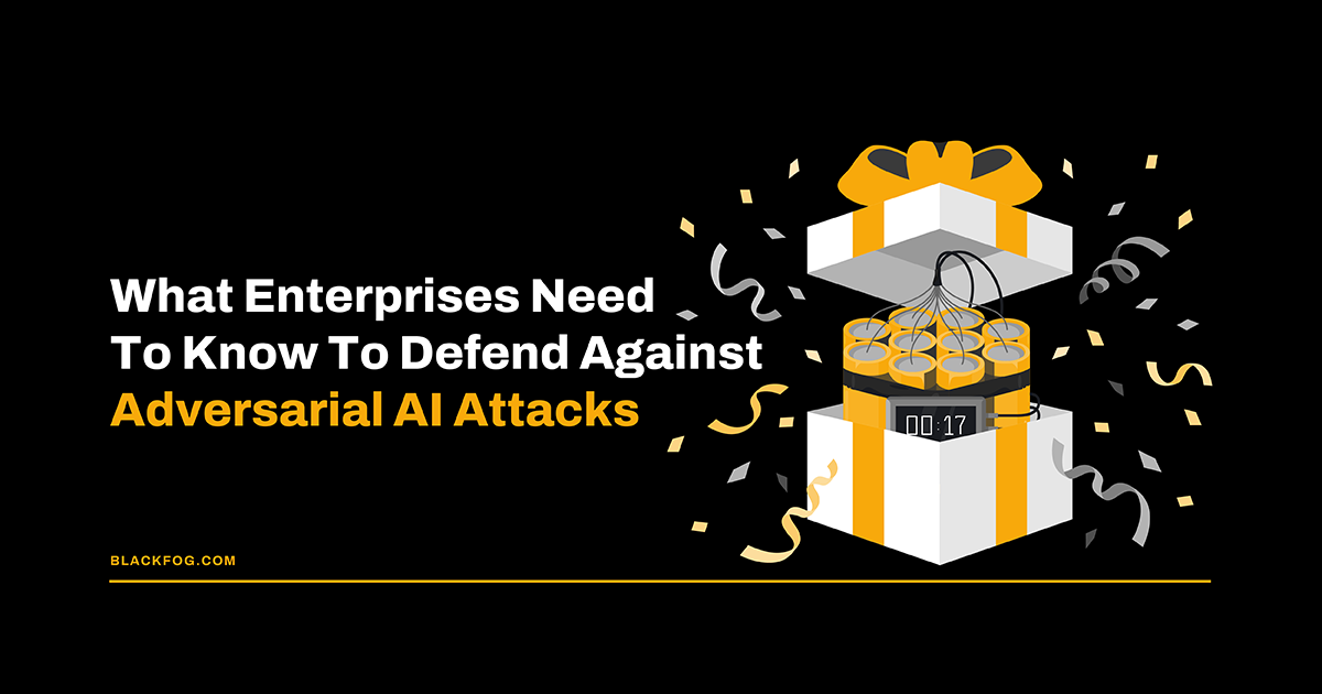 What Enterprises Need To Know To Defend Against Adversarial AI Attacks