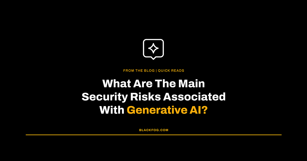 What Are the Main Security Risks Associated With Generative AI?