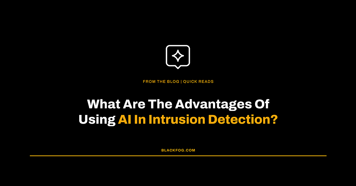 What Are The Advantages Of Using AI In Intrusion Detection?